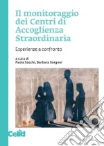 Il monitoraggio dei Centri di Accoglienza Straordinaria. Esperienze a confronto libro