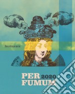 Incensum. Perfumum 2020. Catalogo della mostra (Torino, 10 settembre 2020-10 gennaio 2021). Ediz. illustrata