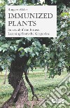 Immunized plants. Survival of the fittest: learning from the grapevine libro