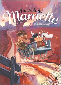 La strada più lunga. I ricordi di Mamette. Vol. 2