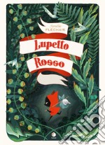 Lupetto rosso. Ediz. illustrata