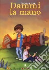 Dammi la mano libro di Binni Simona