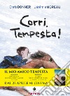 Corri, Tempesta! libro