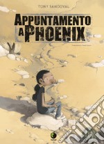 Appuntamento a Phoenix libro