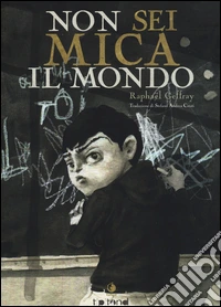 Non sei mica il mondo