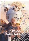 L'uomo montagna libro di Gauthier Séverine Fléchais Amélie