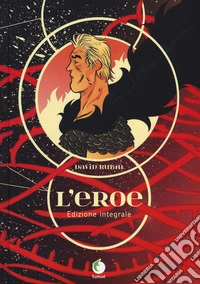 L'eroe. Ediz. integrale