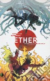 Ether. La morte dell'ultima Fiamma Dorata. Nuova ediz. libro