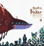 Baker. Il viaggio del fornaio libro