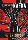 Gli incubi di Kafka libro di Kuper Peter