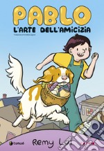 Pablo. L'arte dell'amicizia libro