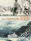 Le isole ai confini del mondo libro