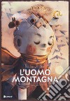 L'uomo montagna libro