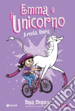 Emma e l`unicorno. A ruota libera libro usato