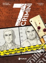 L'associazione a delinquere. 7 crimini libro