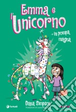 Emma e l'unicorno. In pompa magna libro