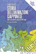 Storia dell'animazione giapponese. Autori, arte, industria, successo dal 1917 a oggi. Nuova ediz. libro