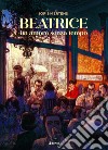 Beatrice. Un amore senza tempo libro