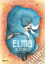 Elma e l'orso. Ediz. illustrata libro