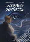 La creatura perfetta libro