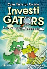 InvestiGators. La rivincita di sassodrillo libro