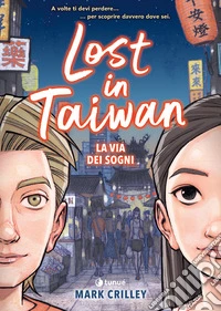 Lost in Taiwan. La via dei sogni libro