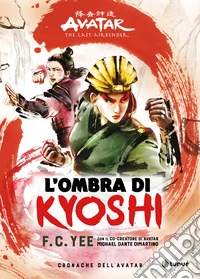 L'ombra di Kyoshi. Cronache dell'Avatar. Vol. 2 libro