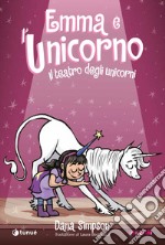 Emma e l`unicorno. Il teatro degli unicorni libro usato