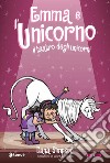 Emma e l'unicorno. Il teatro degli unicorni libro