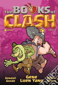 The Books of Clash. Le leggende leggendarie delle leggendarissime imprese. Vol. 5 libro