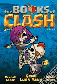The Books of Clash. Le leggende leggendarie delle leggendarissime imprese. Vol. 6 libro