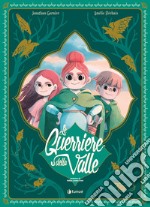 Le guerriere della valle. Ediz. speciale Lucca Comics libro