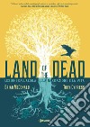 Land of the Dead. Lezioni dall'aldilà sulla narrazione e la vita libro