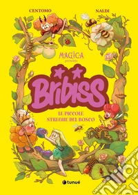Bribiss. Le piccole streghe del bosco libro
