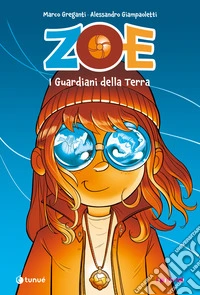 Zoe. I guardiani della terra