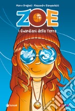 Zoe. I guardiani della terra libro