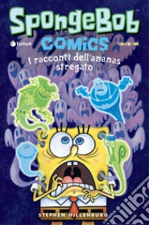 I racconti dell'ananas stregato. SpongeBob. Vol. 3