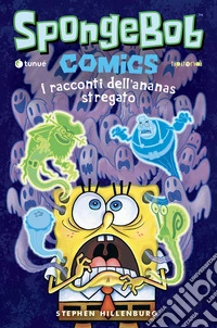I racconti dell'ananas stregato. SpongeBob. Vol. 3 libro
