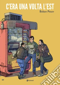 C'era una volta l'est libro
