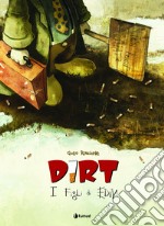 Dirt. I figli di Edin libro usato