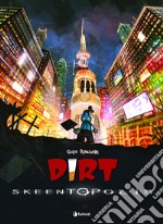 Dirt. Skeentopolis libro