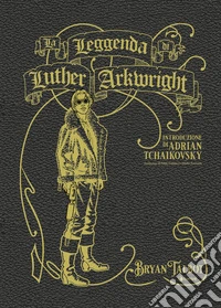 La leggenda di Luther Arkwright libro