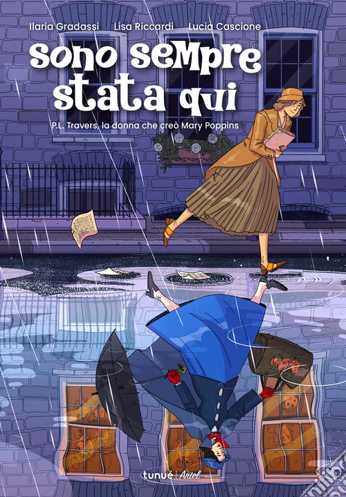 Sono sempre stata qui. P.L. Travers, la donna che creò Mary Poppins