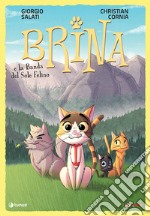 Brina e la banda del sole felino. Nuova ediz. libro