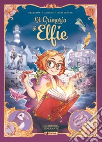 Il grimorio di Elfie. Vol. 1: La libreria itinerante libro