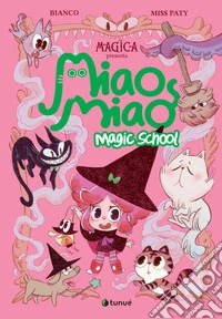 Miao Miao Magic School. Lezioni di ronron libro