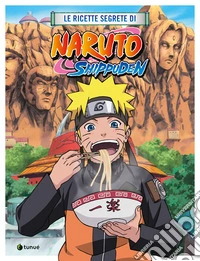 Le ricette segrete di Naruto Shippuden libro
