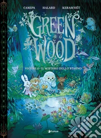 GreenWood. Vol. 4: Il mistero dello stagno libro