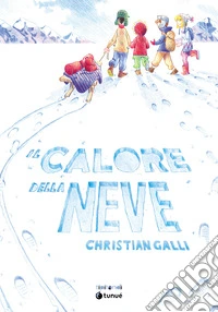 Il calore della neve. Nuova ediz. libro