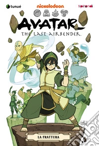 La frattura. Avatar. The last airbender. Vol. 3 libro